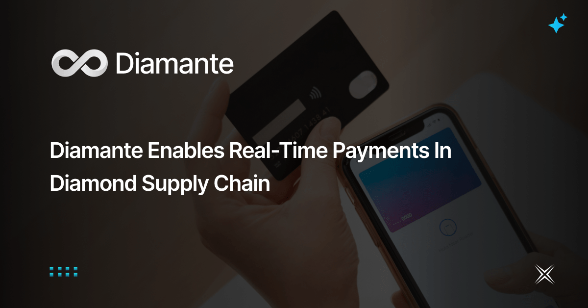 Diamante Enables Real-Time Payments In Diamond Supply Chain