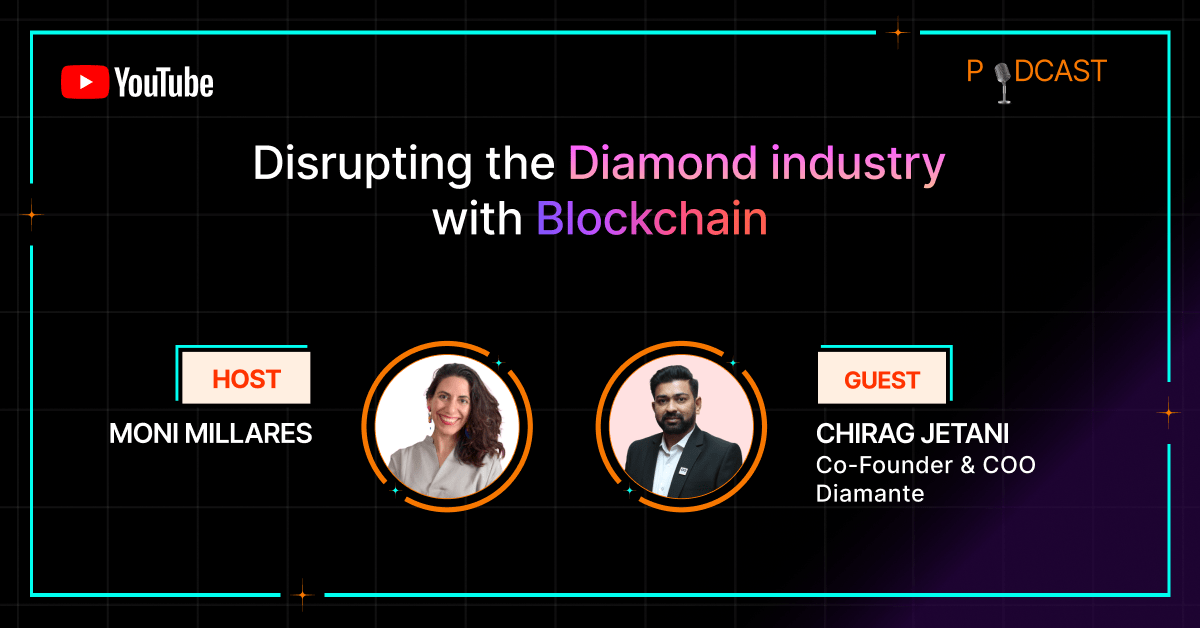 Disrupting the Diamond industry with Blockchain | Chirag Jetani, Founder & COO at Diamante